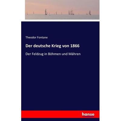 Der deutsche Krieg von 1866, Taschenbuch von Theodor Fontane, Hansebooks, 978-3-7433-0153-5