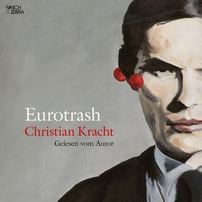 Eurotrash - Christian Kracht, Audio, 4066004330822