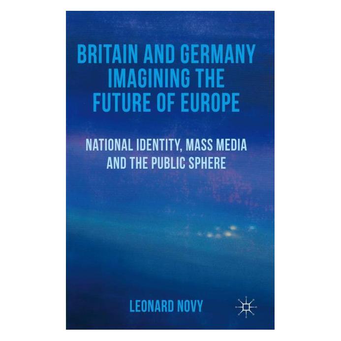 Palgrave Macmillan Uk Novy:Britain and Germany Imagining the (Englisch, Hardcover, L. Novy) (63313216)
