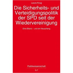 Die Sicherheits- und Verteidigungspolitik der SPD seit der Wiedervereinigung, Sachbücher von Laura Krug