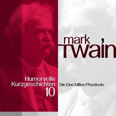 Mark Twain: Humorvolle Kurzgeschichten 10 - Mark Twain, Audio, 9783955970789