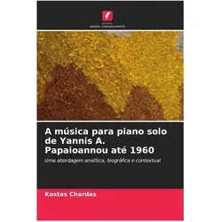 A música para piano solo de Yannis A. Papaioannou até 1960, Fachbücher von Kostas Chardas