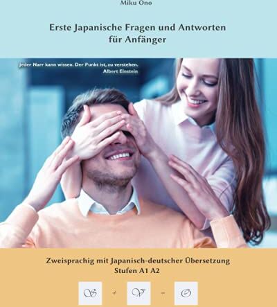 Miku Ono - Erste Japanische Fragen und Antworten für Anfänger: Zweisprachig mit Japanisch-deutscher Übersetzung Stufen A1, A2 (Gestufte Japanische Lesebücher, Band 5) - Preis vom 09.10.2026 07:28:09 h