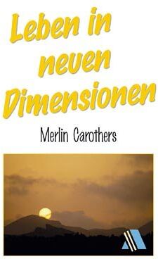 Merlin Carothers - Leben in neuen Dimensionen - Preis vom 09.10.2026 07:28:09 h