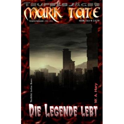 TEUFELSJÄGER MARK TATE / TEUFELSJÄGER Mark Tate 193-194: Die Legende lebt, Taschenbuch von Wilfried A. Hary, Epubli, 978-3-8197-4463-1