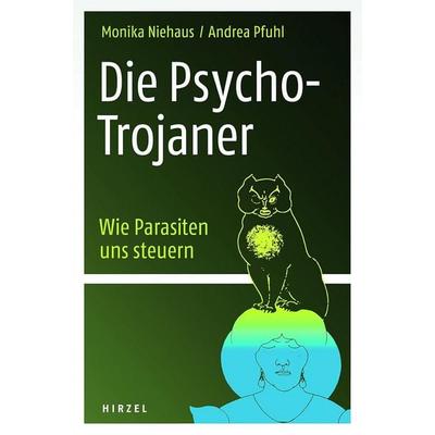 Die Psycho-Trojaner. Wie Parasiten uns steuern, Taschenbuch von Andrea Pfuhl,Monika Niehaus, Hirzel, S., Verlag