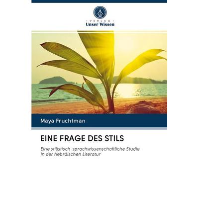 Eine Frage des Stils, Taschenbuch von Maya Fruchtman, Verlag Unser Wissen, 978-620-2-75802-4