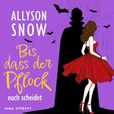 Bis dass der Pflock euch scheidet - Allyson Snow, Audio, 9788727036434
