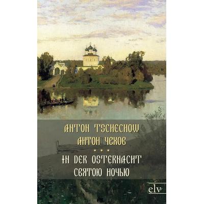 In der Osternacht, Taschenbuch von A. P. Tschechow, Europäischer Literaturverlag, 978-3-86267-448-0