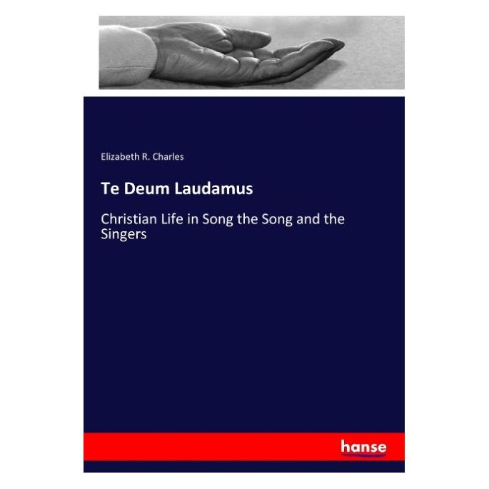 Hansebooks Te Deum Laudamus (Englisch, Elizabeth R Charles) (57143296)