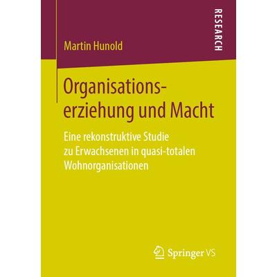 Organisationserziehung und Macht, Taschenbuch von Martin Hunold, Springer Fachmedien Wiesbaden GmbH, 978-3-658-25568-8