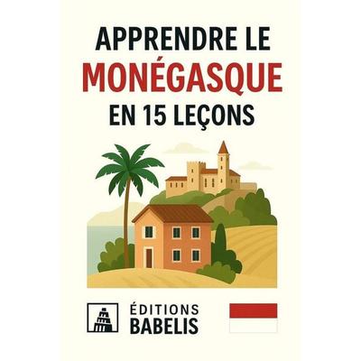 Apprendre le Monégasque en 15 leçons, Taschenbuch von Éditions Babelis, Amazon Digital Services LLC - Kdp