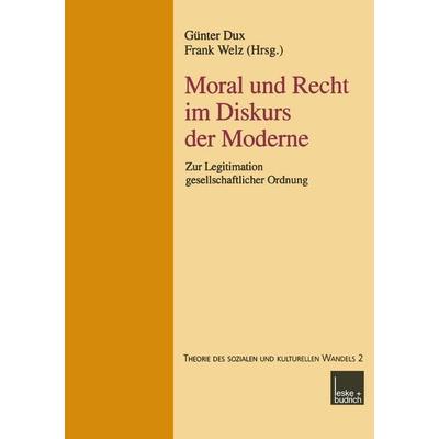 Moral und Recht im Diskurs der Moderne, Taschenbuch von Günter Dux,Frank Welz, VS Verlag für Sozialwissenschaften, 978-3-8100-2949-2