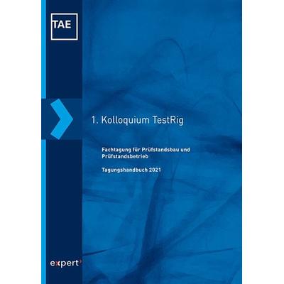 1. Fachtagung für Prüfstandsbau und Prüfstandsbetrieb (TestRig), Taschenbuch von , Expert verlag ein Imprint von Narr Francke Attempto Verlag,