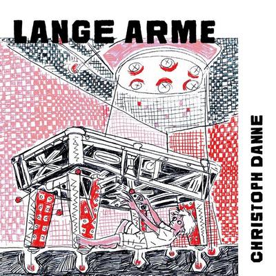 Lange Arme, Taschenbuch von Christoph Danne, Literatur Quickie, 978-3-949512-66-7