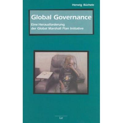 Global Governance, Taschenbuch von Herwig Büchele, Lit Verlag, 978-3-8258-0989-8
