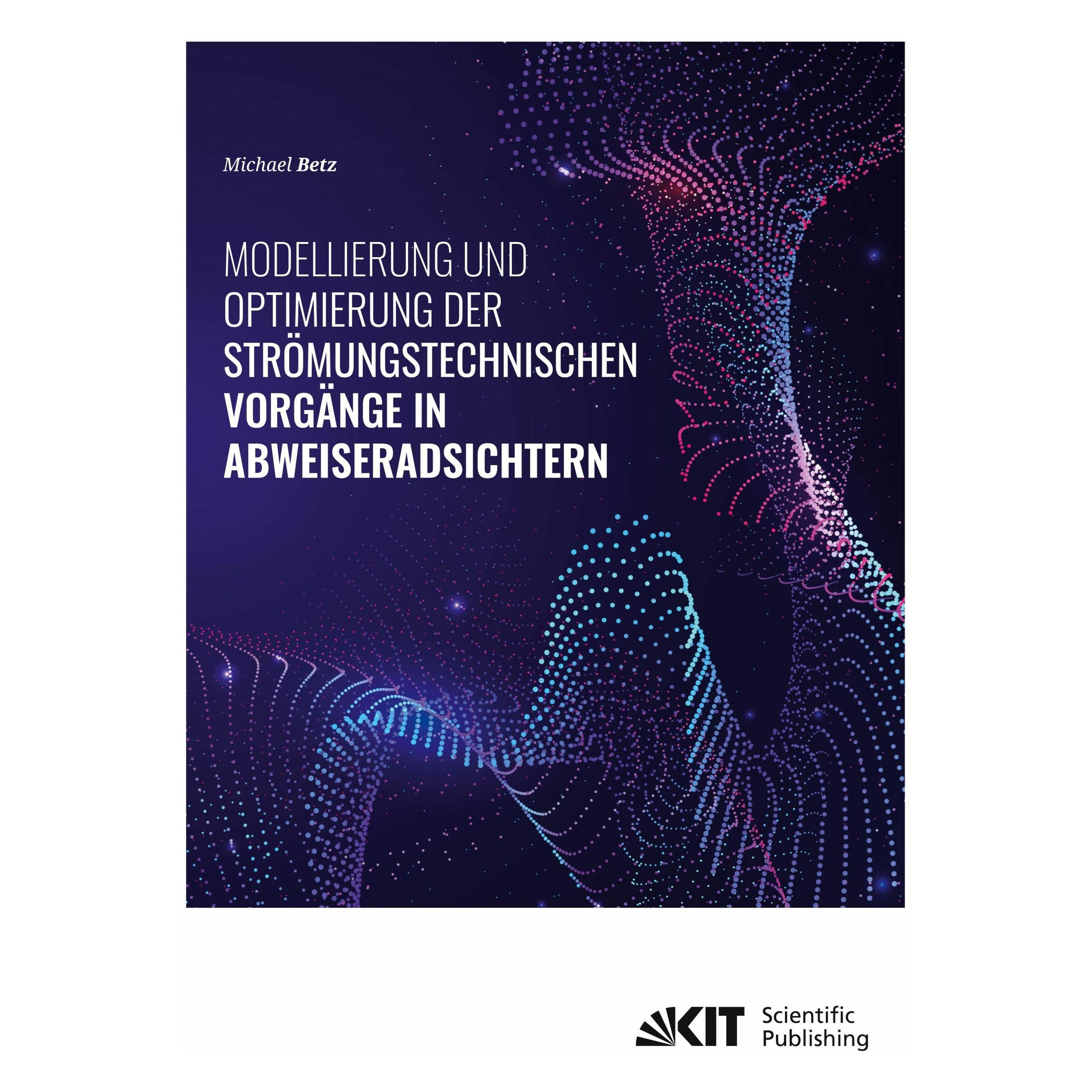 kit Modellierung und Optimierung der strömungstechnischen Vorgänge in Abweiseradsichtern (Deutsch, Softcover, Michael Betz) (38978176)