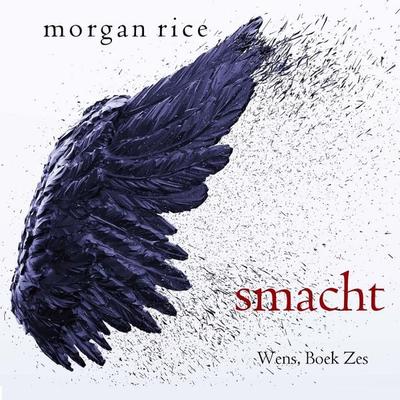 Smacht (Wens, Boek Zes) - Morgan Rice, Audio, 9798341589810