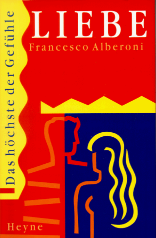Francesco Alberoni - Liebe. Das höchste der Gefühle - Preis vom 09.10.2026 07:28:09 h