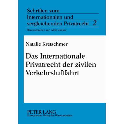 Das Internationale Privatrecht der zivilen Verkehrsluftfahrt, Taschenbuch von Natalie Kretschmer, Peter Lang GmbH, Internationaler Verlag der