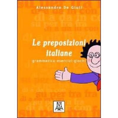 Le preposizioni italiane, Taschenbuch von , Alma Certosa Srl, 978-88--8644027-1