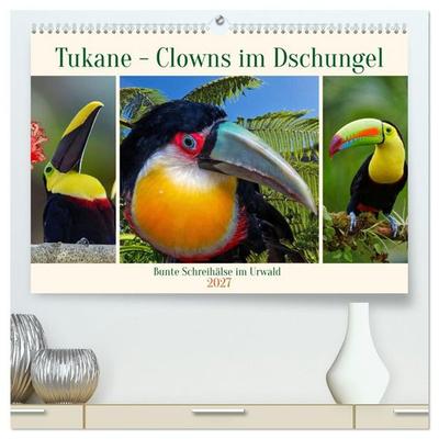 Tukane - Clowns im Dschungel (hochwertiger Premium Wandkalender 2027 DIN A2 quer), Kunstdruck in Hochglanz