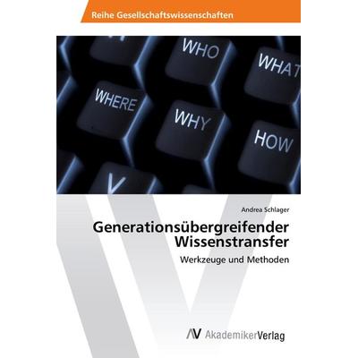 Generationsübergreifender Wissenstransfer, Taschenbuch von Andrea Schlager, AV Akademikerverlag, 978-3-330-51352-5