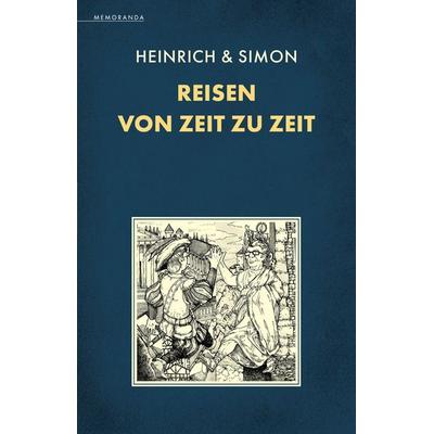 Reisen von Zeit zu Zeit, Taschenbuch von Erik Simon,Reinhard Heinrich, Memoranda, 978-3-911391-04-7