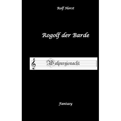 Rogolf der Barde - Halloween, Hexen, Harz, Brocken, Dämonen, Magier, Amulette, Pentagramm, Silberdolch, Schwert, Pfeil, Bogen, Ritual, Gebundene
