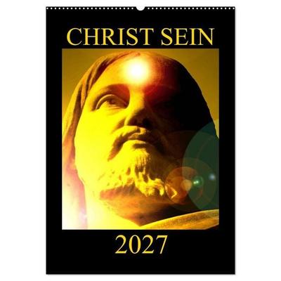 CHRIST SEIN * 2027 (Wandkalender 2027 DIN A2 hoch), CALVENDO Monatskalender
