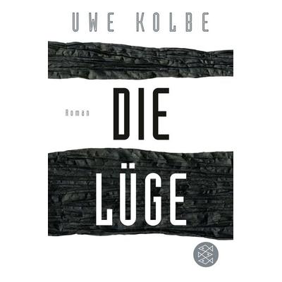 Die Lüge, Taschenbuch von Uwe Kolbe, Fischer Taschenbuch Verlag