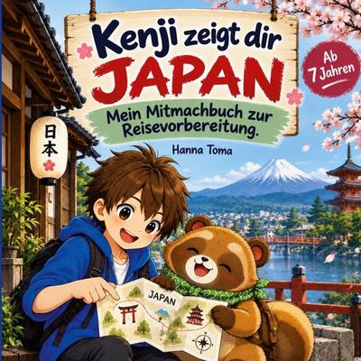 Kenji zeigt dir Japan, Taschenbuch von Hanna Toma, BoD – Books on Demand, 978-3-696-71400-0