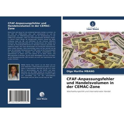 CFAF-Anpassungsfehler und Handelsvolumen in der CEMAC-Zone, Taschenbuch von Olga Marthe Mbang, Verlag Unser Wissen, 978-620-4-14956-1