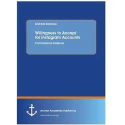 Willingness to Accept for Instagram Accounts. First Empirical Evidence, Fachbücher von Andreas Banzerus