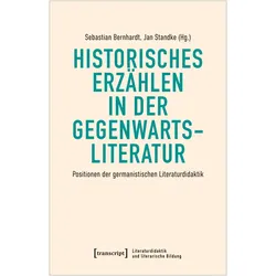 Historisches Erzählen in der Gegenwartsliteratur, Fachbücher von Jan Standke, Sebastian Bernhardt