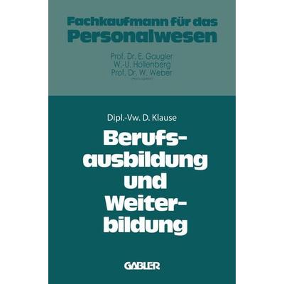 Berufsausbildung und Weiterbildung, Taschenbuch von Dieter Klause, Betriebswirtschaftlicher Verlag Gabler, 978-3-409-38551-0
