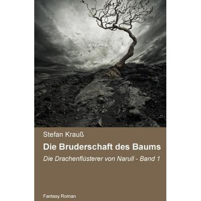 Die Bruderschaft des Baums, Taschenbuch von Stefan Krauss, Epubli, 978-3-7418-8091-9