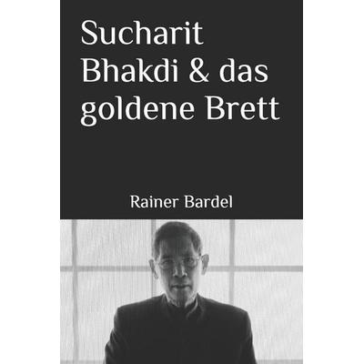 Sucharit Bhakdi & das goldene Brett, Taschenbuch von Rainer Bardel, Independently Published