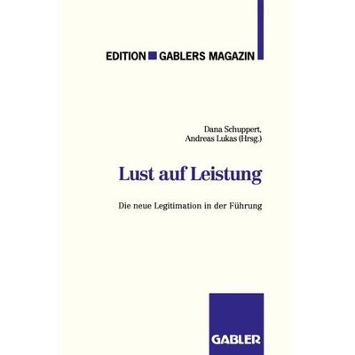 Lust auf Leistung, Taschenbuch von Dana Schuppert, Betriebswirtschaftlicher Verlag Gabler, 978-3-409-18734-3