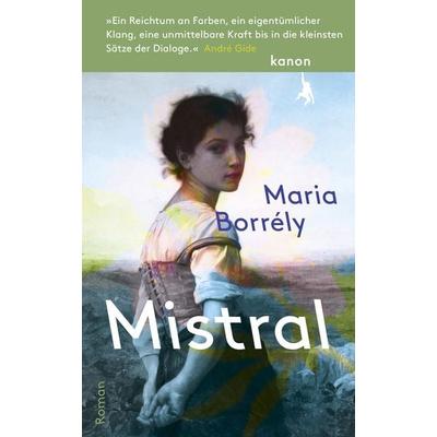 Mistral, Gebundene Ausgabe von Maria Borrély, Kanon Verlag Berlin