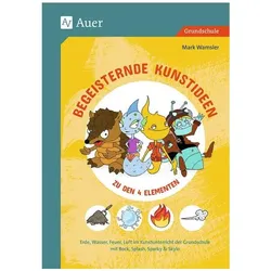 Begeisternde Kunstideen zu den 4 Elementen, Schulbücher von Mark Wamsler