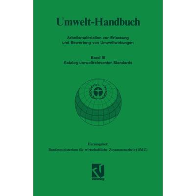 Katalog umweltrelevanter Standards, Taschenbuch von Bundesministerium für wirtschaftliche Zusammenarbeit (BMZ), Vieweg & Teubner, 978-3-528-02305-8