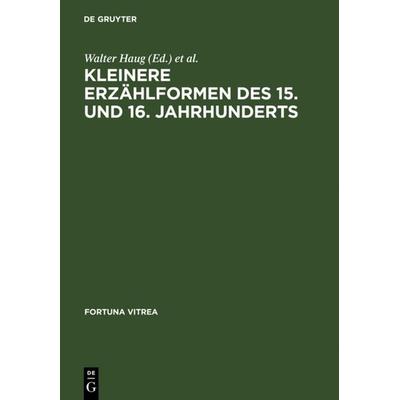 Kleinere Erzählformen des 15. und 16. Jahrhunderts, Gebundene Ausgabe von , De Gruyter, 978-3-484-15508-4