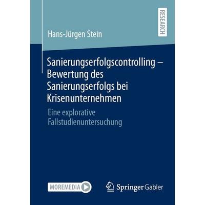Sanierungserfolgscontrolling – Bewertung des Sanierungserfolgs bei Krisenunternehmen, Taschenbuch von Hans-Jürgen Stein, Springer Fachmedien Wiesbaden