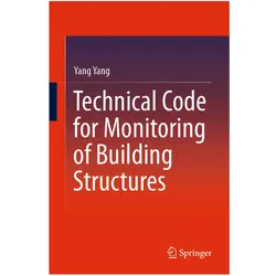 Technical Code for Monitoring of Building Structures, Fachbücher von Yang Yang