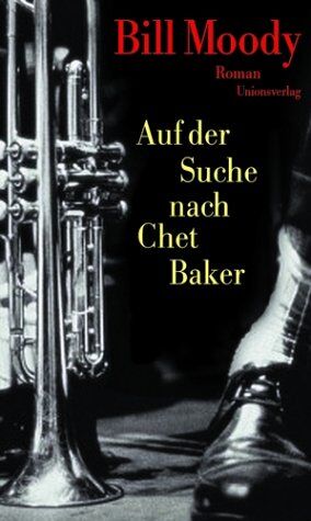 Bill Moody - Auf der Suche nach Chet Baker - Preis vom 14.10.2026 23:07:16 h