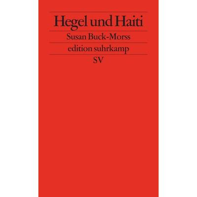 Hegel und Haiti, Taschenbuch von Susan Buck-Morss, Suhrkamp, 978-3-518-12623-3