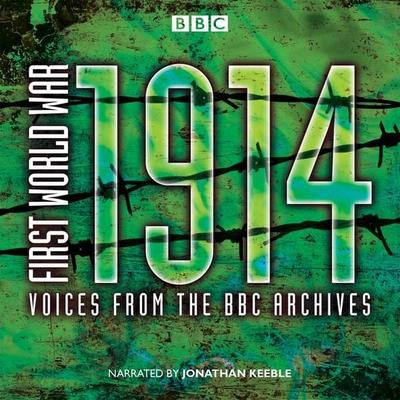 First World War: 1914: Voices from the BBC Archive - Mark Jones, CD, 9781910281239
