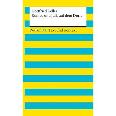 Romeo und Julia auf dem Dorfe. Textausgabe mit Kommentar und Materialien, Taschenbuch von Gottfried Keller, Reclam, Philipp