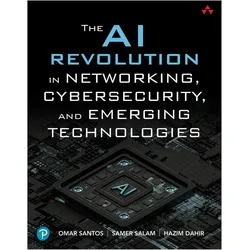 The AI Revolution in Networking, Cybersecurity, and Emerging Technologies, Fachbücher von Hazim Dahir, Omar Santos, Samer Salam